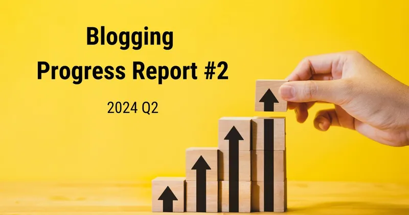Blogging Progress Report #2 – 2024 Q2