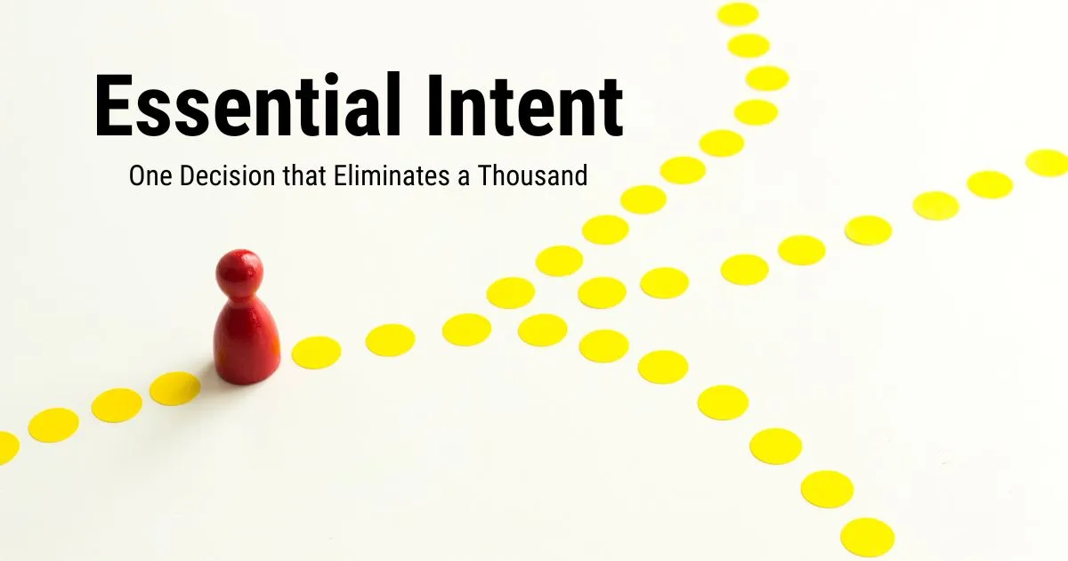 Essential Intent – One Decision that Eliminates a Thousand
